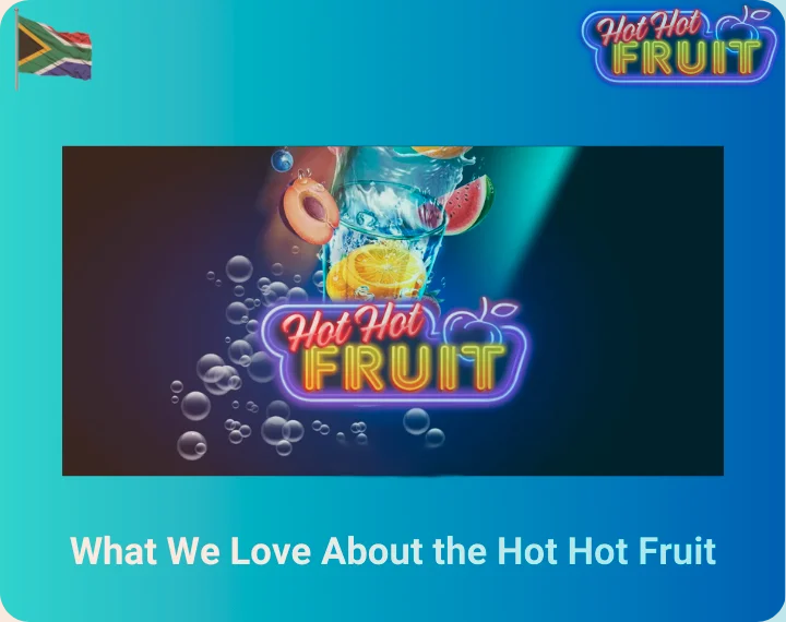 What We Love About the Hot Hot Fruit